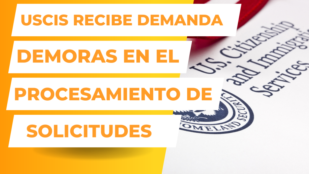 <strong>USCIS recibe demanda por demoras en el procesamiento de casos</strong>