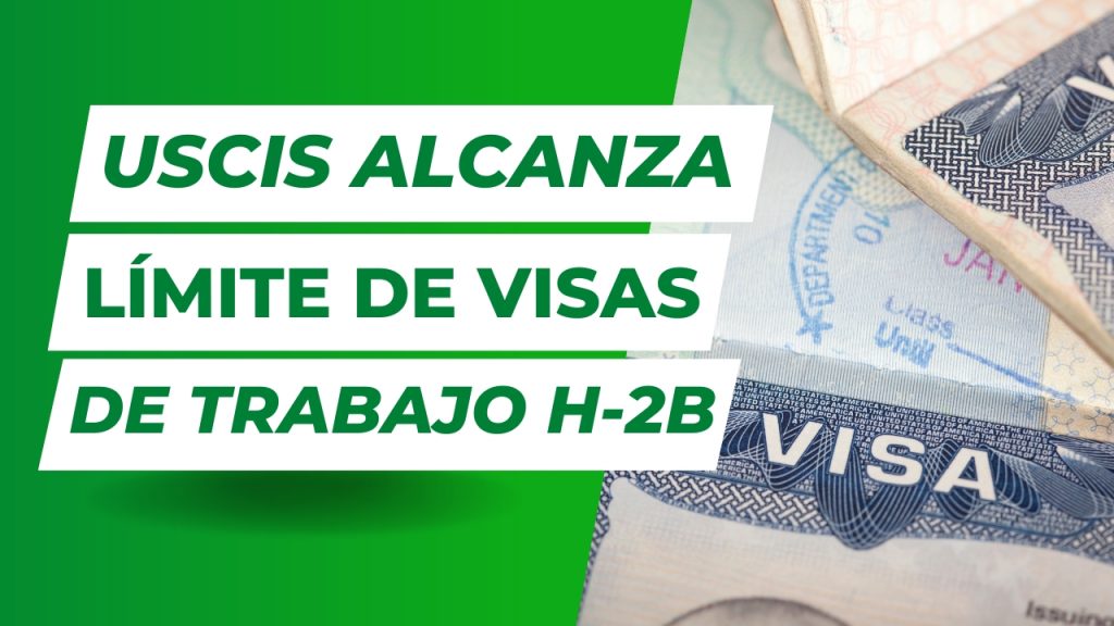 <strong>USCIS alcanza el límite de visas de trabajo temporal para la primera mitad del año fiscal 2023</strong>